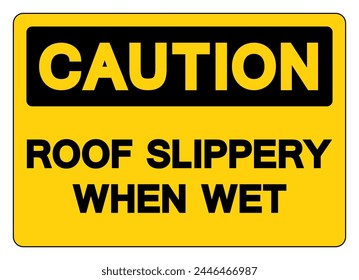 Caution Roof Slippery When Wet Symbol Sign,Vector Illustration, Isolate On White Background Label. EPS10