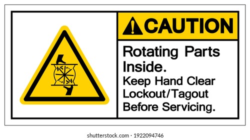 Caution Rotating Parts Inside Keep Hand Clear Lockout Tagout Before Servicing Symbol Sign, Vector Illustration, Isolate On White Background Label .EPS10