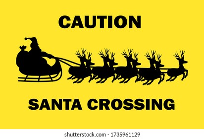 Caution Santa Crossing Sign. A yellow sign. Santa and santa deer sign at Christmas night. Vector banner