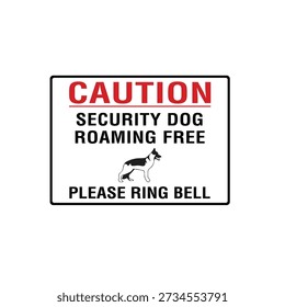 Caution Security Dog Roaming Free Please Ring Bell Safety Warning Sign