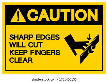 Caution Sharp Edges Will Cut Keep Fingers Clear Symbol Sign ,Vector Illustration, Isolate On White Background Label. EPS10