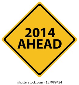 Caution Sign - 2014 Ahead 