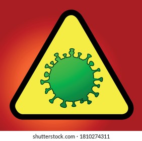 Caution sign for active coronavirus virus, covid-19. Covid-19 pandemic concept