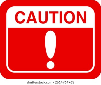 Caution Sign with Bold Red and White Colors