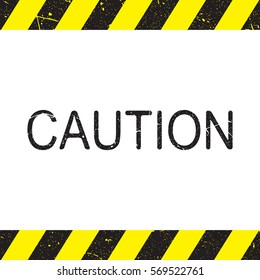 CAUTION sign. line yellow and black color with texture.  The hazard warning for text and symbols filled.