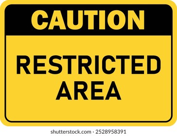 caution sign no entry restricted area yellow sign with warning text