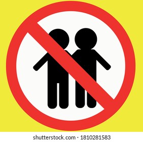 Caution sign, recalling the obligation to maintain a safe distance due to active coronavirus viruses and the prohibition of physical contact. Covid-19 pandemic concept