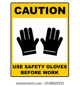 Caution sign to use hand protection or safety gloves printable vector illustration can use to education or working site vertical poster. personal protection equipment icon poster