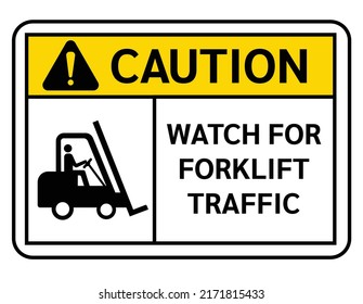 Caution sign , Watch for forklift traffic,on background yellow and white, right sid