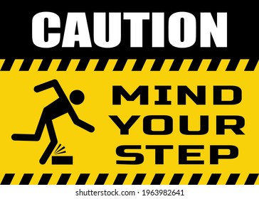 Caution sign watch your step or mind your step sign, banner for design, Sticker for hospital and offices floor, Public spaces.