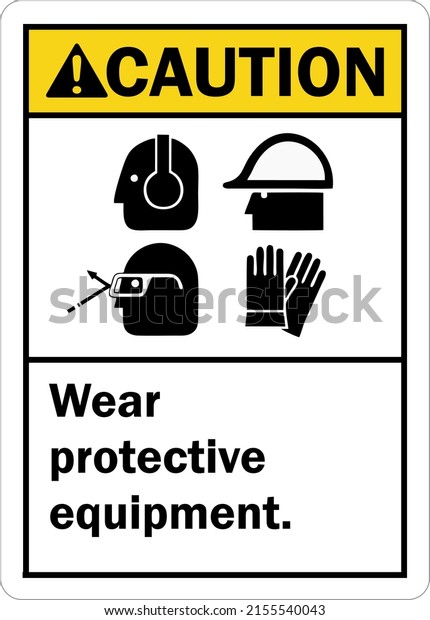 Caution Sign Wear Protective\
Equipment (with hard hat, goggles, ear muff and gloves\
graphics).