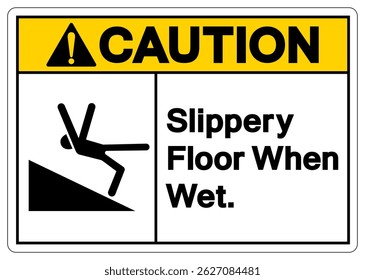 Caution Slippery Floor When Wet Symbol Sign,Vector Illustration, Isolate On White Background Label. EPS10