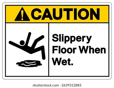 Caution Slippery Floor When Wet Symbol Sign,Vector Illustration, Isolate On White Background Label. EPS10