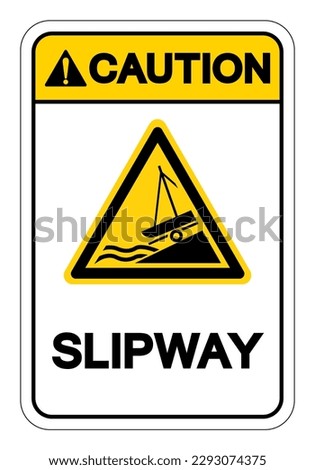 Caution Slipway Symbol Sign, Vector Illustration, Isolate On White Background Label. EPS10