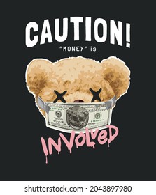 caution slogan with bear doll and money on mouth vector illustration on black background