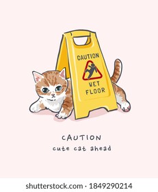caution slogan with cute cat lying under wet floor sign illustration