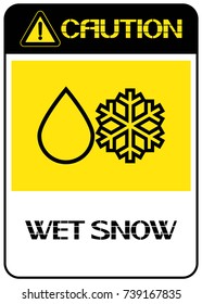 Caution.Wet snow. 
Informative poster about bad weather conditions for traffic.  