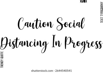 Cuidado Social Distanciamento Em Andamento Texto Moderno Typescript Trendy Inspirational Caption