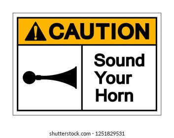 Caution Sound Your Horn Symbol Sign ,Vector Illustration, Isolate On White Background Label. EPS10