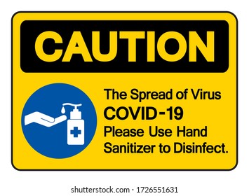 Caution The Spread of Virus COVID-19 Please Use Hand Sanitizer to Disinfect. Symbol Sign ,Vector Illustration, Isolate On White Background Label. EPS10