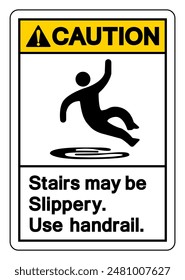 Caution Stairs May Be Slippery Use Handrail Symbol Sign,Vector Illustration, Isolate On White Background Label. EPS10