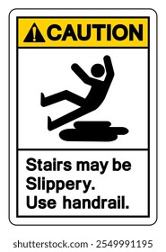 Caution Stairs May Be Slippery Use Handrail Symbol Sign,Vector Illustration, Isolate On White Background Label. EPS10