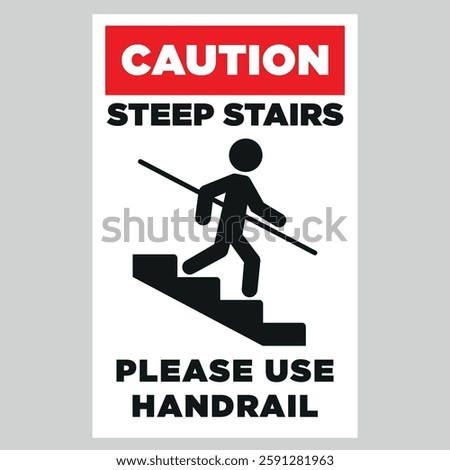 Caution Steep Stairs Please Use Handrail Sign