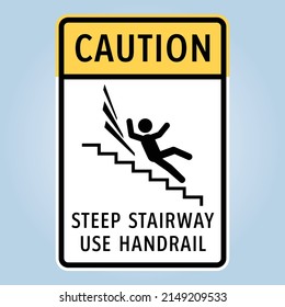 CAUTION STEEP STAIRWAY, USE HANDRAIL sign. Isolated graphic on white background. Scalable and editable EPS 10 vector graphic. Ideal for poster, wall art, card and apparel print