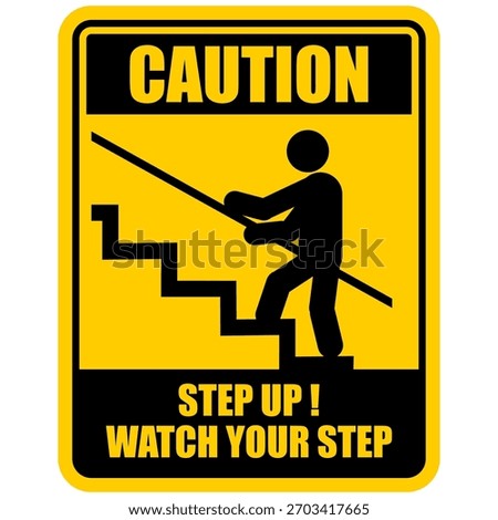 Caution, Step up, watch your step, sign vector