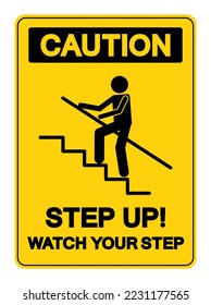 Caution Step Up Watch Your Step Symbol Sign, Vector Illustration, Isolate On White Background Label .EPS10