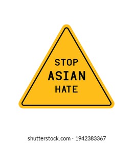 Caution Stop Asian Hate against bullying hate and violence. Vector illustration.