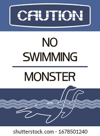  Caution.No swimming.Monster.
Flat two-dimensional sign with graphic elements and text content.