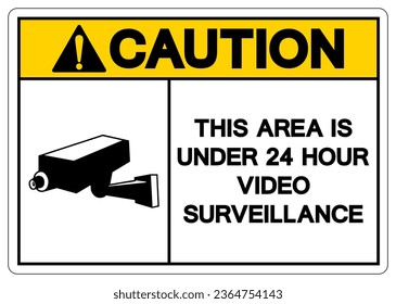 Caution This Area Is Under 24 Hour Video Surveillance Symbol Sign, Vector Illustration, Isolate On White Background Label. EPS10
