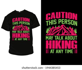caution this person may talk about hiking at any time camping t-shirt template vector, camping buddies t-shirt, funny camping t-shirts.
