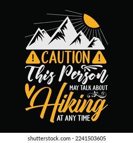 Caution This Person May Talk About Hiking At Any Time