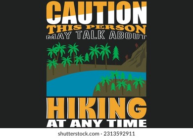 Caution this person may talk about hiking at any time