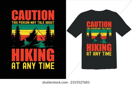 Caution  this person may talk about Hiking At Any Time T shirt Design,Funny Outdoor Retro Vintage Camper Camping T-shirt Design,camping T shirt Design,Vector camping T shirt design,hiking t shirt