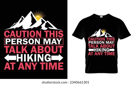 caution this person may talk about hiking at any time, hiking t-shirt design