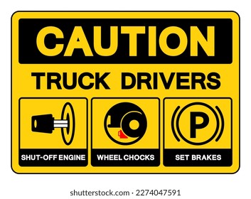 Caution Truck Drivers Shut-Off Engine Wheel Chocks Set Brakes Symbol Sign, Vector Illustration, Isolate On White Background Label .EPS10 svg
