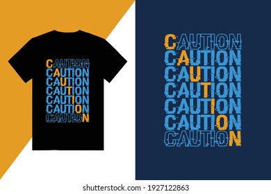 Caution Typography T Shirt Design