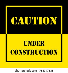 CAUTION UNDER CONSTRUCTION warning sign BLACK YELLOW