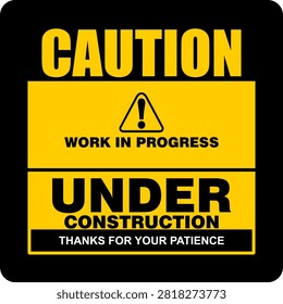 Caution, Under construction, work in progress. Sign Vector