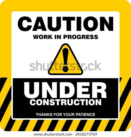 Caution, Under construction, work in progress. Sign Vector