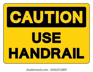 Caution Use Handrail Symbol Sign,Vector Illustration, Isolated On White Background Label. EPS10
