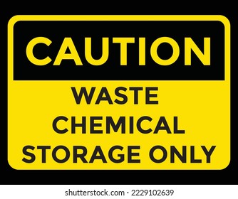 caution, waste chemical storage only, vector illustration 