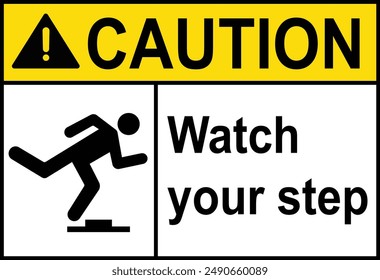 Caution watch your step sign with symbol. Caution sign watch your step or mind your step sign.