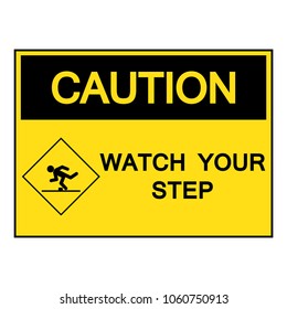 Caution Watch Your Step Symbol Sign,Vector Illustration, Isolated On White Background Label. EPS10