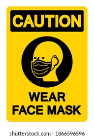 Caution Wear Face Mark Symbol Sign,Vector Illustration, Isolated On White Background Label. EPS10