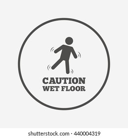 Caution wet floor icon. Human falling symbol. Round button with flat wet floor icon. Vector