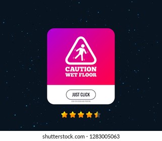 Caution wet floor sign icon. Human falling triangle symbol. Web or internet icon design. Rating stars. Just click button. Vector